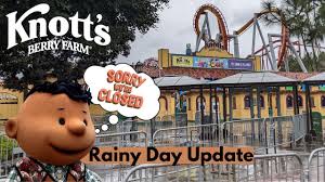 knott s berry farm closed rainy day