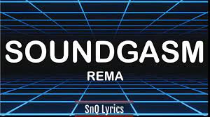 Rema - Soundgasm (Lyrics)🎶 - YouTube