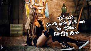 CLASSIC - Ja dla Ciebie Ty dla mnie (Ice Climber & Fair Play Remix) 2020 -  YouTube