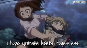 Confession Box {CLOSED} — I hope Uraraka beats toga's ass.