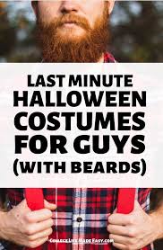 last minute costumes for guys with beards