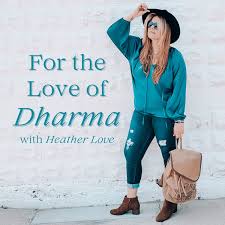 For the Love of Dharma