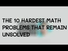 The 10 Hardest Math Problems That