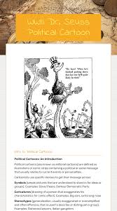 Working in small groups, have students utilize the cartoon analysis worksheet to analyze a political cartoon. Wwii Dr Seuss Political Cartoon Interactive Worksheet By Heather Macdougall Wizer Me