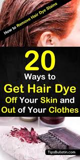 how to get hair dye off skin and clothes