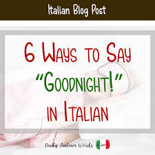 6 ways to say goodnight in italian