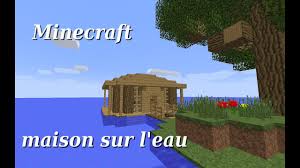 minecraft maison sur l eau