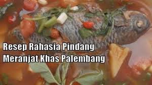 Anisukamasak.com/ resep pindang ikan patin palembang adalah ikan pindang masakan orang palembang. Resep Pindang Meranjat Khas Palembang By Rumah Lapis Youtube