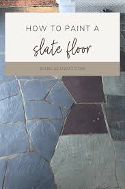 How To Paint An Outdated Slate Floor