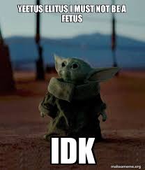 Baby yeet, woman, basketball throw, baby, toddler, joan cornellà. Yeetus Elitus I Must Not Be A Fetus Idk Baby Yoda Make A Meme
