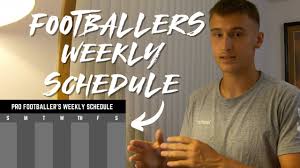 pro footballers weekly schedule you