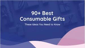 90 best consumable gifts these ideas