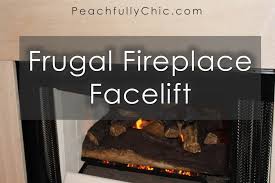 Frugal Fireplace Facelift Peachfully Chic