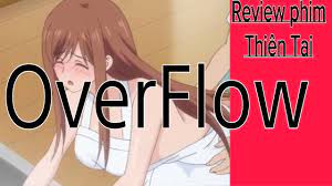 Review phim Thiên Tai |Dark Anime h hentai : Overflow - YouTube