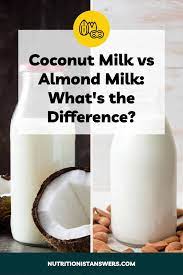 coconut milk vs almond milk what s the