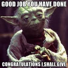 So, with that in mind, i took to the furthest reaches of the galaxy (jk, mostly just, like, twitter and tumblr) to find the absolute funniest jokes and memes reacting to baby yoda's real name, so. Good Job You Have Done Congratulations I Shall Gi Yoda Meme Funny Fishing Memes Star Wars Memes