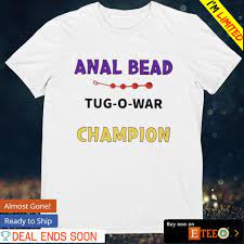 Anal bead tug-o-war champion shirt, hoodie, sweater, long sleeve and tank  top