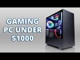 top 5 best gaming pc under 1000 you