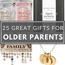 great great gifts for older pas a