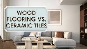 wood flooring versus ceramic tiles