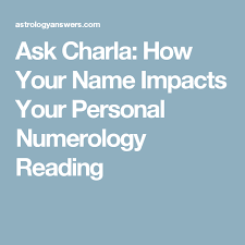 Ask Charla How Your Name Impacts Your Personal Numerology