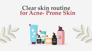 clear skin care routine for acne e