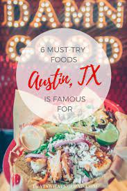 6 foods austin texas is famous for
