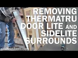 How To Remove Thermatru Door Lite And