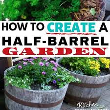 How To Create A Half Barrel Garden