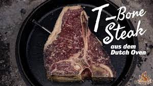 T-Bone Steak aus dem Dutch | Ist ein T-Bone Steak aus dem Dutch Oven genau  so gut wie vom Grill? - YouTube