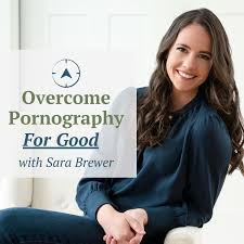 Overcome Pornography for Good