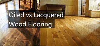 oiled vs lacquered wood flooring pros