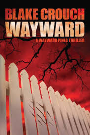 Blake crouch is a well known author of the horror and thriller genres, hailing from statesville, north carolina, united states. Wayward Wayward Pines 2 By Blake Crouch Paperback Barnes Noble