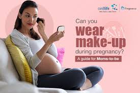 makeup during pregnancy a simple guide