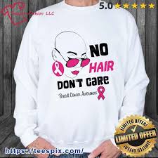 no hair dont care t cancer