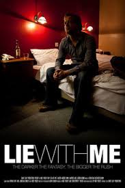 Director clement virgo, working with his partner tamara faith berger's short, snappy novel, lie with me, strives to get beyond titillation and largely succeeds. Lie With Me 2009 Directed By Nick Padley Film Cast Letterboxd
