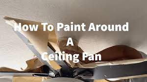 how to paint around a ceiling fan fast