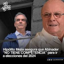 El expresidente de la República, Hipólito Mejía, aseguró este viernes que  el presidente Luis Abinader no tiene competencia para ir a las… | Instagram
