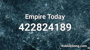 empire today roblox id roblox codes