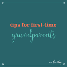tips for first time grandpas