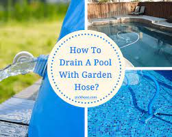 how to drain a pool with a garden hose