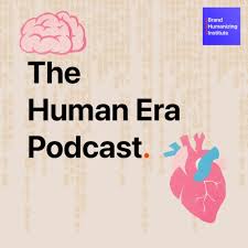 The Human Era Podcast