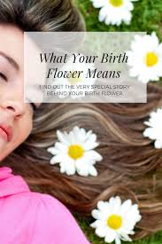 Birth Flower Chart Find Out The Meaning For Your Life