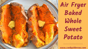 air fryer whole sweet potatoes you