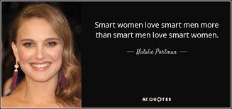 Natalie Portman quote: Smart women love smart men more than smart ... via Relatably.com