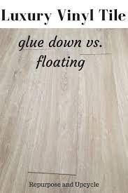 luxury vinyl tile floating vs glue down