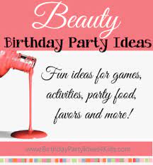 beauty birthday party ideas