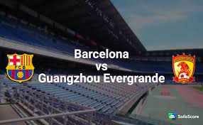 barcelona vs guangzhou evergrande
