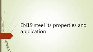 En19 Steel Its Properties And Application