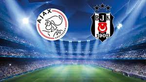 Ajax - Beşiktaş maçı kaç kaç, maç bitti mi? Şampiyonlar Ligi Ajax - Beşiktaş  maçının gollerini kim attı?